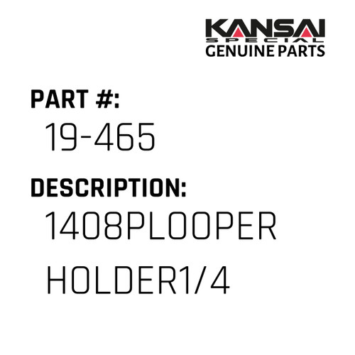 Kansai Special (Japan) Part #19-465 1408PLOOPER HOLDER1/4