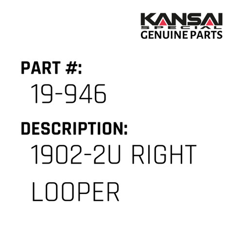 Kansai Special (Japan) Part #19-946 1902-2U RIGHT LOOPER