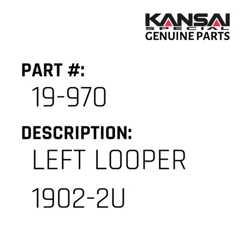 Kansai Special (Japan) Part #19-970 LEFT LOOPER 1902-2U