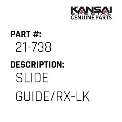 Kansai Special (Japan) Part #21-738 SLIDE GUIDE/RX-LK