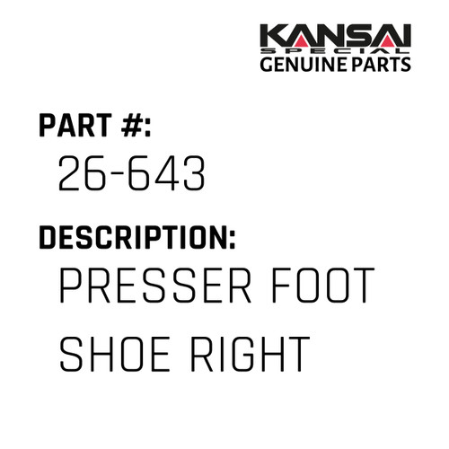 Kansai Special (Japan) Part #26-643 PRESSER FOOT SHOE (RIGHT)