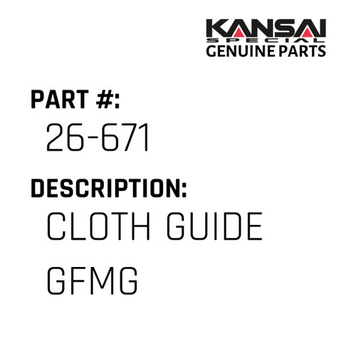 Kansai Special (Japan) Part #26-671 CLOTH GUIDE GFMG