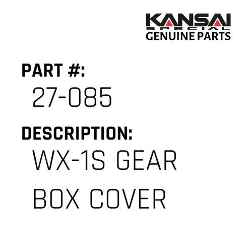 Kansai Special (Japan) Part #27-085 WX-1S GEAR BOX COVER