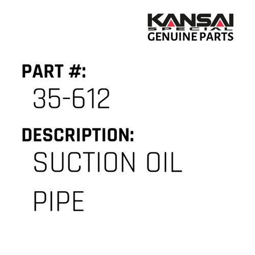 Kansai Special (Japan) Part #35-612 SUCTION OIL PIPE