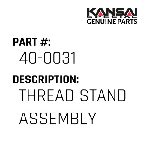 Kansai Special (Japan) Part #40-0031 THREAD STAND ASSEMBLY