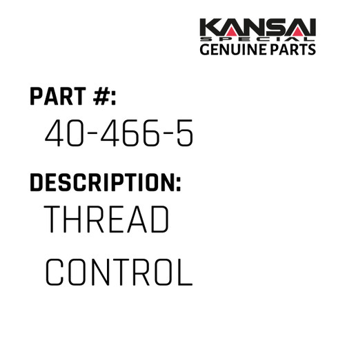 Kansai Special (Japan) Part #40-466-5 THREAD CONTROL