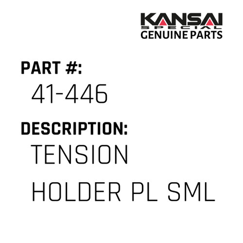 Kansai Special (Japan) Part #41-446 TENSION HOLDER PL SML