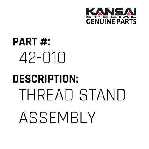 Kansai Special (Japan) Part #42-010 THREAD STAND ASSEMBLY