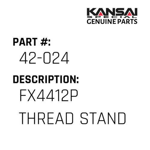 Kansai Special (Japan) Part #42-024 FX4412P THREAD STAND