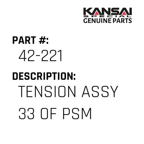 Kansai Special (Japan) Part #42-221 TENSION ASS'Y (33) OF PSM