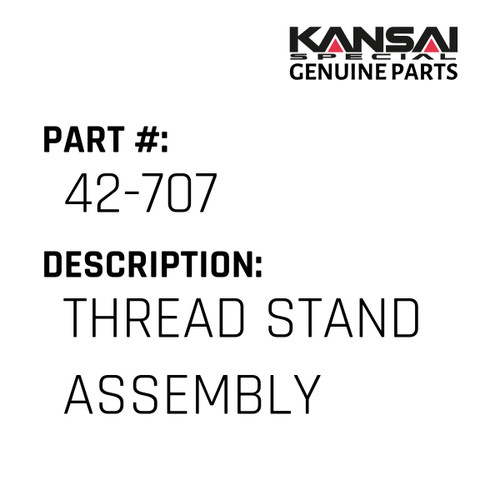 Kansai Special (Japan) Part #42-707 THREAD STAND ASSEMBLY
