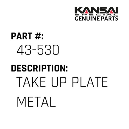 Kansai Special (Japan) Part #43-530 TAKE UP PLATE(METAL)