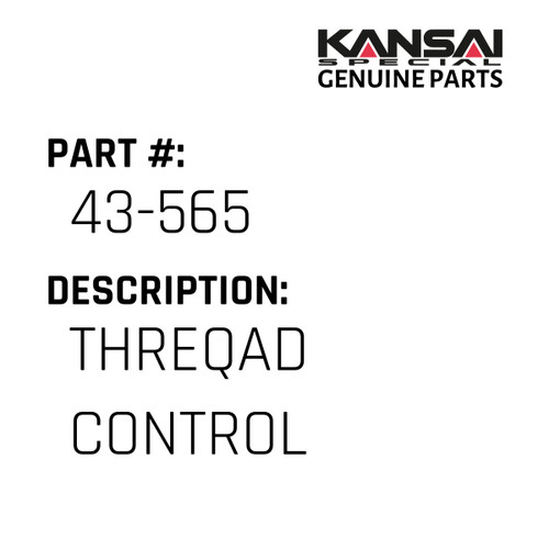 Kansai Special (Japan) Part #43-565 THREQAD CONTROL