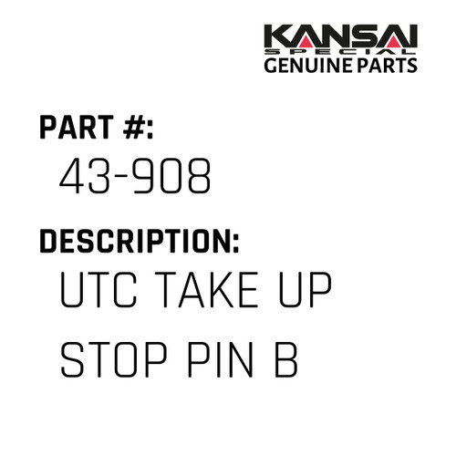 Kansai Special (Japan) Part #43-908 UTC TAKE UP STOP PIN B..