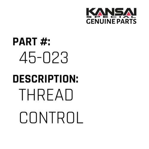 Kansai Special (Japan) Part #45-023 THREAD CONTROL