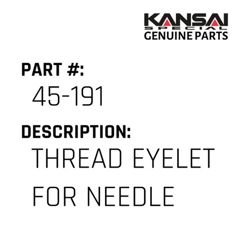 Kansai Special (Japan) Part #45-191 THREAD EYELET FOR NEEDLE