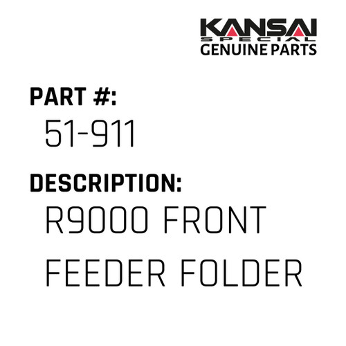 Kansai Special (Japan) Part #51-911 R9000 FRONT FEEDER FOLDER