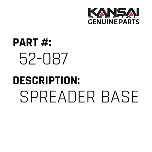 Kansai Special (Japan) Part #52-087 SPREADER BASE