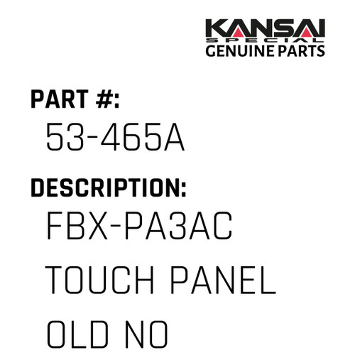 Kansai Special (Japan) Part #53-465A FBX-PA3AC TOUCH PANEL OLD NO. JA-550A