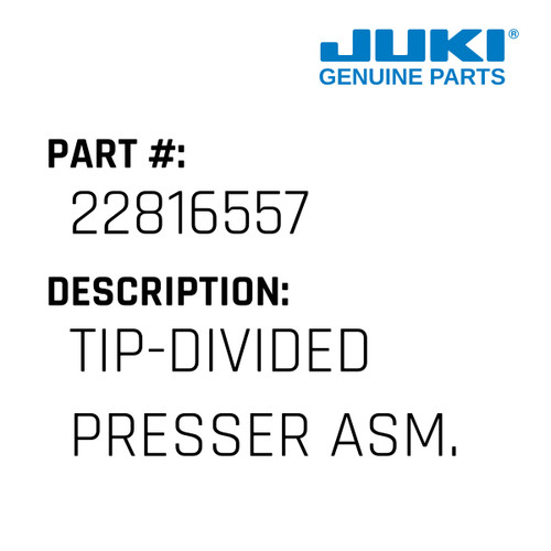 Tip-Divided Presser Asm. 3/16 - Juki #22816557 Genuine Juki Part