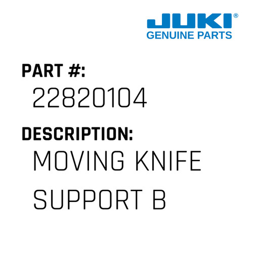 Moving Knife Support B - Juki #22820104 Genuine Juki Part