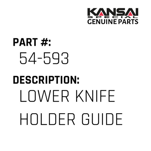 Kansai Special (Japan) Part #54-593 LOWER KNIFE HOLDER GUIDE