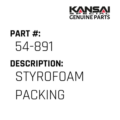 Kansai Special (Japan) Part #54-891 STYROFOAM PACKING