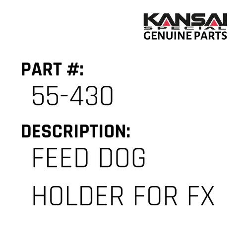 Kansai Special (Japan) Part #55-430 FEED DOG HOLDER FOR FX
