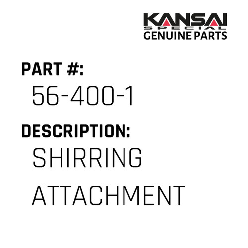 Kansai Special (Japan) Part #56-400-1 SHIRRING ATTACHMENT