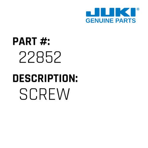 Screw - Juki #22852 Genuine Juki Part