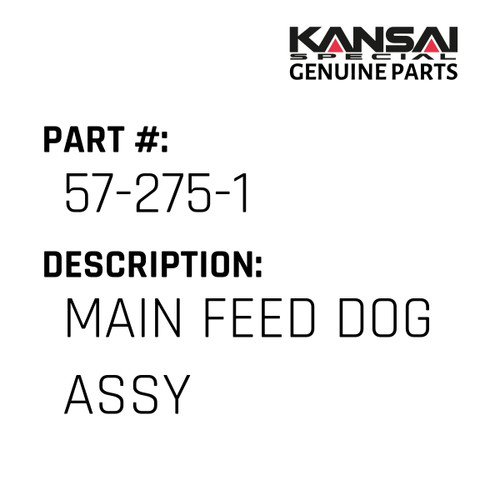 Kansai Special (Japan) Part #57-275-1 MAIN FEED DOG ASSY