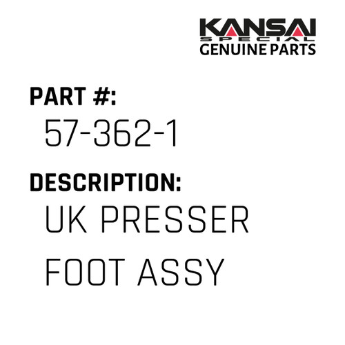 Kansai Special (Japan) Part #57-362-1 UK PRESSER FOOT ASS'Y