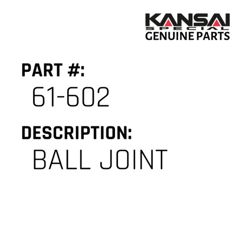 Kansai Special (Japan) Part #61-602 BALL JOINT