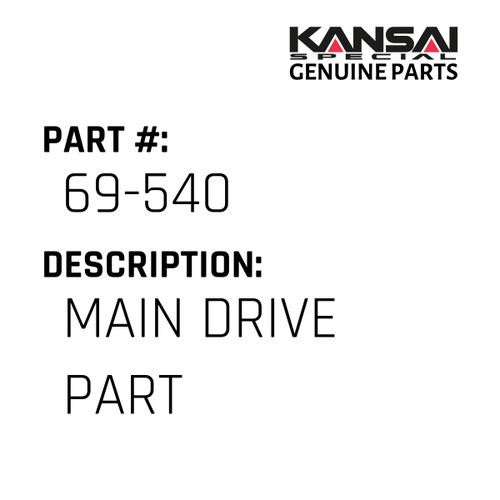 Kansai Special (Japan) Part #69-540 MAIN DRIVE PART
