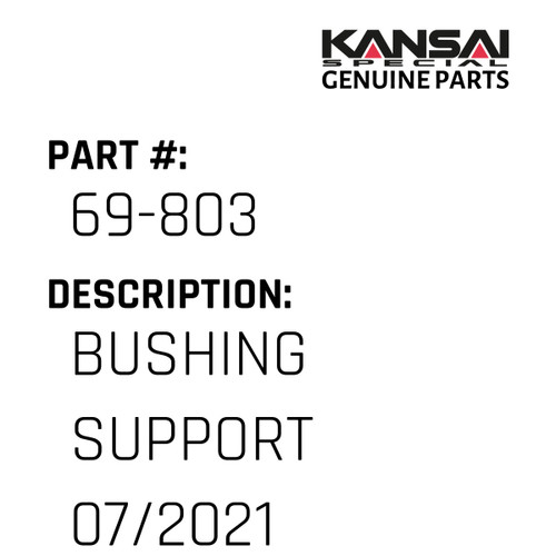 Kansai Special (Japan) Part #69-803 BUSHING SUPPORT DISCON 07/2021