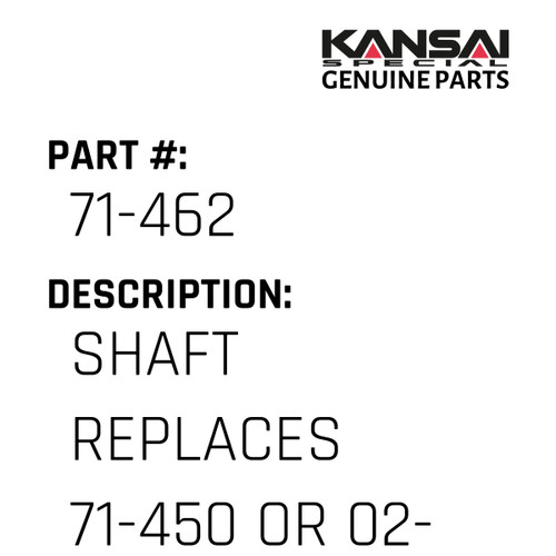 Kansai Special (Japan) Part #71-462 SHAFT  REPLACES 71-450 OR 02-406