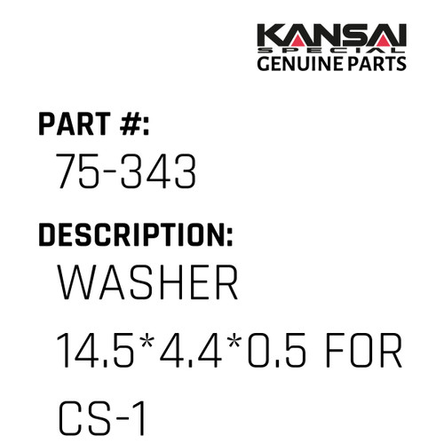 Kansai Special (Japan) Part #75-343 WASHER (14.5*4.4*0.5) FOR CS-1