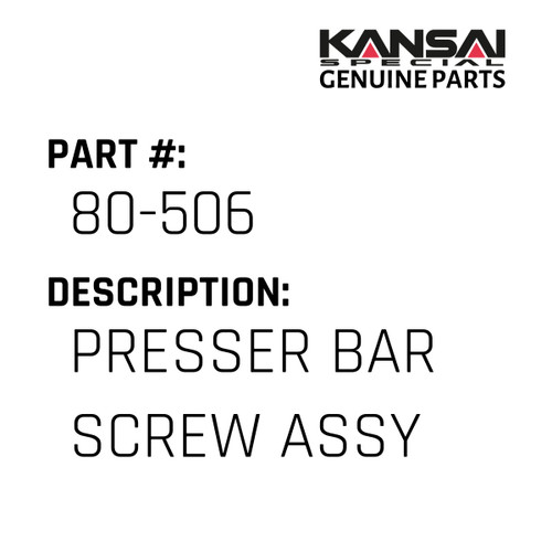 Kansai Special (Japan) Part #80-506 PRESSER BAR SCREW ASS'Y