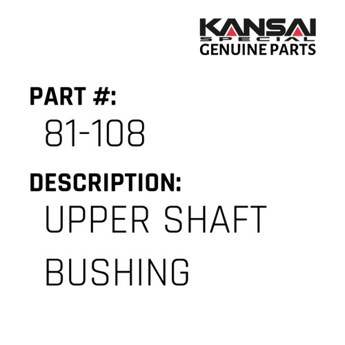 Kansai Special (Japan) Part #81-108 UPPER SHAFT BUSHING