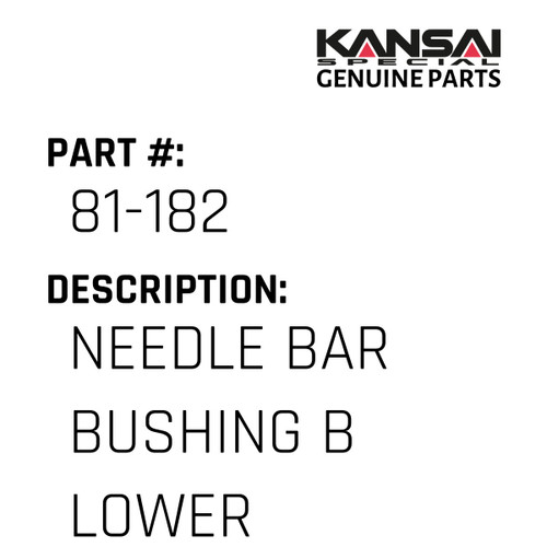 Kansai Special (Japan) Part #81-182 NEEDLE BAR BUSHING B LOWER