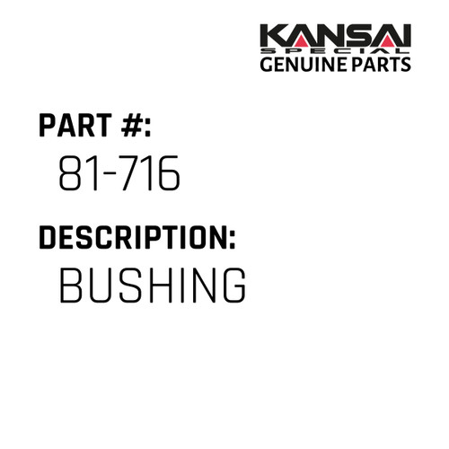 Kansai Special (Japan) Part #81-716 BUSHING