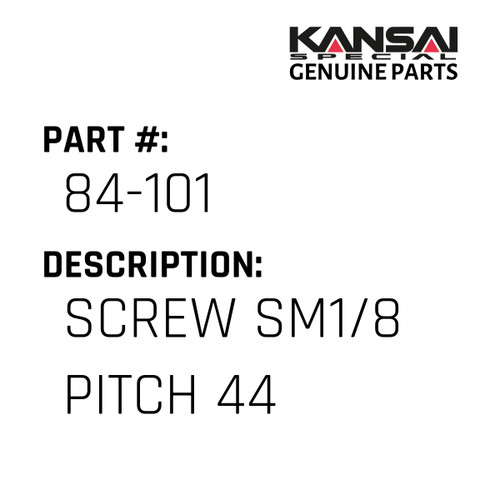 Kansai Special (Japan) Part #84-101 SCREW  SM1/8 PITCH 44,3L