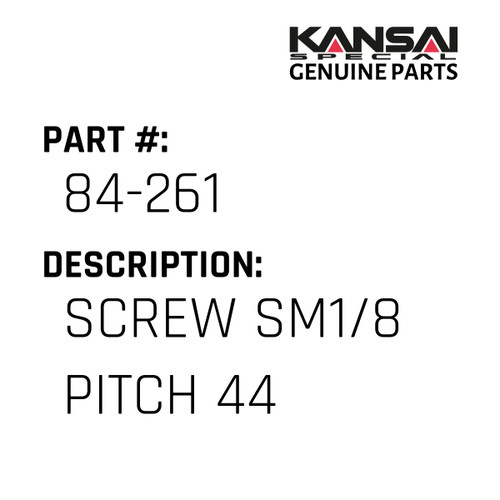 Kansai Special (Japan) Part #84-261 SCREW SM1/8 PITCH 44,9L