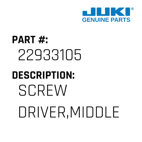 Screw Driver,Middle - Juki #22933105 Genuine Juki Part