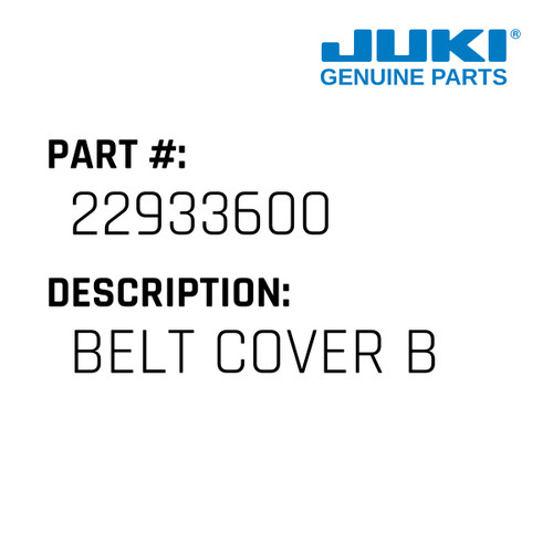 Belt Cover B - Juki #22933600 Genuine Juki Part