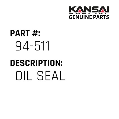 Kansai Special (Japan) Part #94-511 OIL SEAL