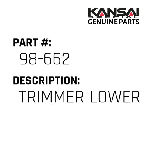 Kansai Special (Japan) Part #98-662 TRIMMER LOWER