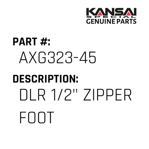 Kansai Special (Japan) Part #AXG323-45 DLR 1/2" ZIPPER FOOT