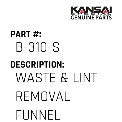 Kansai Special (Japan) Part #B-310-S WASTE & LINT REMOVAL FUNNEL