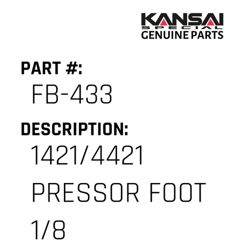 Kansai Special (Japan) Part #FB-433 1421/4421 PRESSOR FOOT 1/8